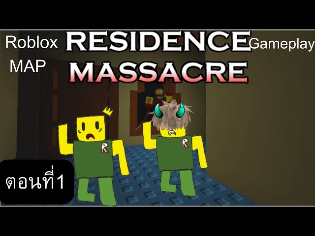 Roblox MAP RESIDENCE MASSACRE gameplay( ตอนที่1) 