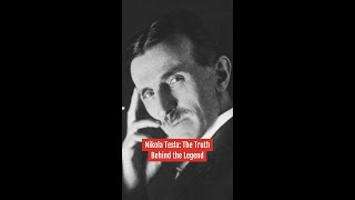 Nikola Tesla: The Truth Behind The Legend