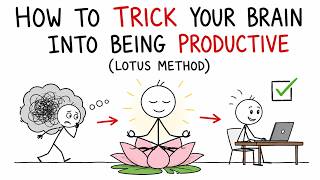 How To Trick Your Brain Into Being Productive (LOTUS METHOD)