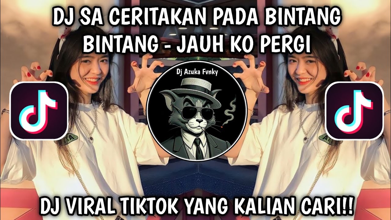 DJ SA CERITAKAN PADA BINTANG BINTANG | DJ JAUH KO PERGI SLOW FULL SONG VIRAL TIKTOK TERBARU 2026 