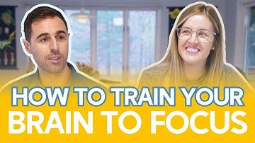How To Train Your Brain To Focus