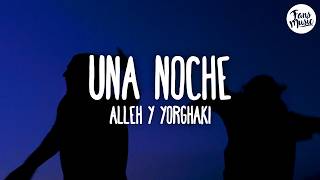 Alleh & Yorghaki - una noche (Letra)