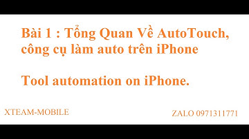 Bài 1 : Tổng Quan Về AutoTouch, công cụ làm auto trên iPhone|Tool automation on iPhone.