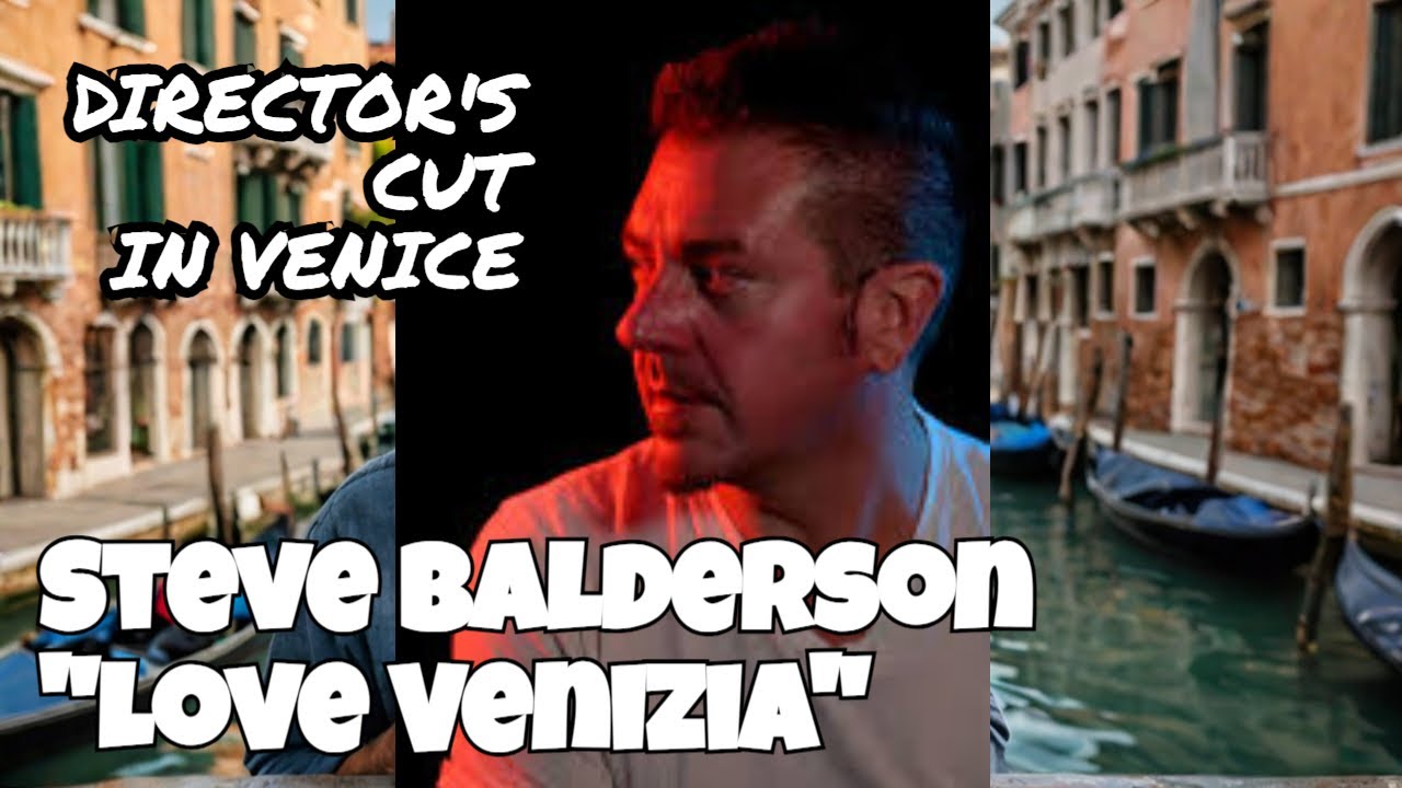 The Joy of Filming in Venice with Director Steve Balderson