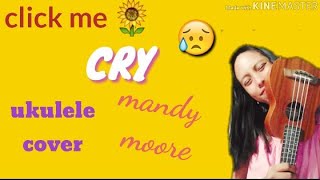 cry ukulele cover l mandy moore