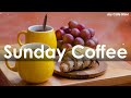 Sunday coffee smooth weekend coffee  lazy weekend jazz  bossa nova for relax at home