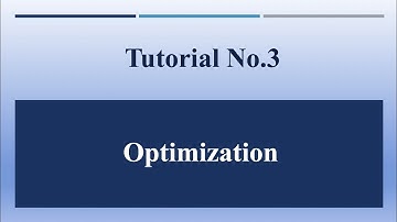Introduction to Tutorial No. 3: Optimization