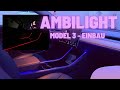 Ambient Light TESLA MODEL 3 Neon Light  Ambilight LED Ambiente Beleuchtung # Einbau Tipps How to do