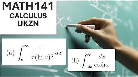 MATH141 UKZN|CALCULUS | Improper Integrals of the first kind | Improper Integrals of the second kind