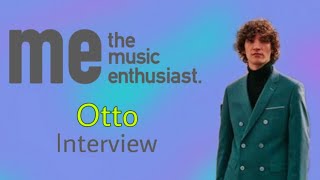 Otto Interview | New Track "Amelia"