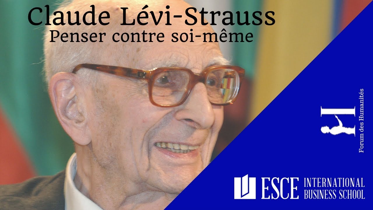 Claude Lévi-Strauss - Penser contre soi-même 