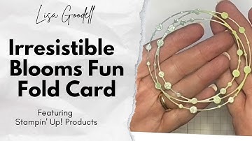 Irresistible Blooms Fun Fold Card