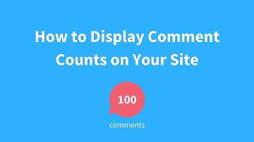 How to Display Comment Counts on Your Site
