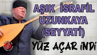 Aşık İsrafil Uzunkaya - Yüz Açar İndi