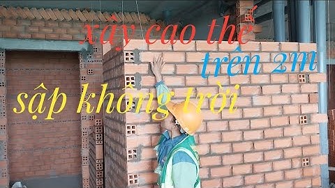Kỹ thuật xây tường 100 cao nhất