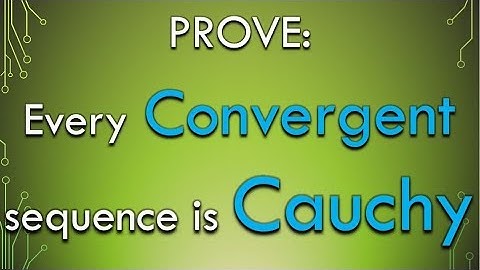 Every convergent sequence is Cauchy Proof |Mad Teacher