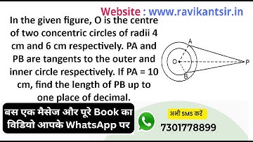 In the given figure, O is the centre of two concentric circles of radii 4 cm and 6 cm respectively.