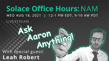 Solace Office Hours: NAM Edition - Aug 18th, 2021