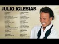 Julio Iglesias Greatest Hits || Best Songs Julio Iglesias Album 2021