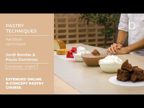 Aeration technique – Pastry techniques. B·CONCEPT COURSE