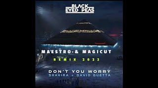 BLACK EYED PEAS, SHAKIRA - don't you worry MAESTRO & MAGICUT remix 2022 Resimi