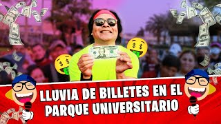 LLUVIA DE BILLETES EN EL PARQUE UNIVERSITARIO 😂😂 🇵🇪
