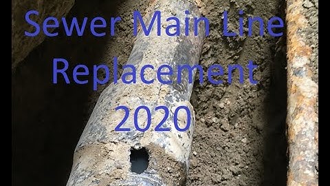 Sewer Main Line Replacement 2020