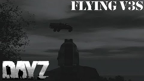 DayZ Flying V3S? Crazy
