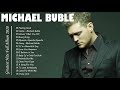 Michael Buble Greatest Hits Full Album 2021 - The Best Songs of Michael Buble 2021