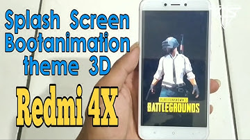 Splash Screen - Bootanimation + Theme 3D Redmi 4X