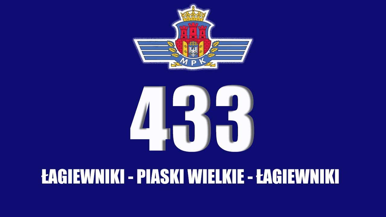 MPK Kraków Linia 433 Łagiewniki - Piaski Wielkie - Łagiewniki