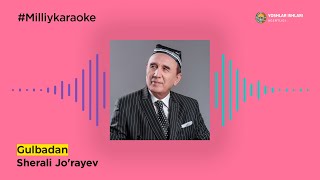 Sherali Jo‘rayev - Gulbadan | Milliy Karaoke