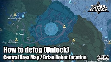 How to defog (unlock) : Central Area Map - Brian Robot Location [1080p] Aesperia | Tower of Fantasy