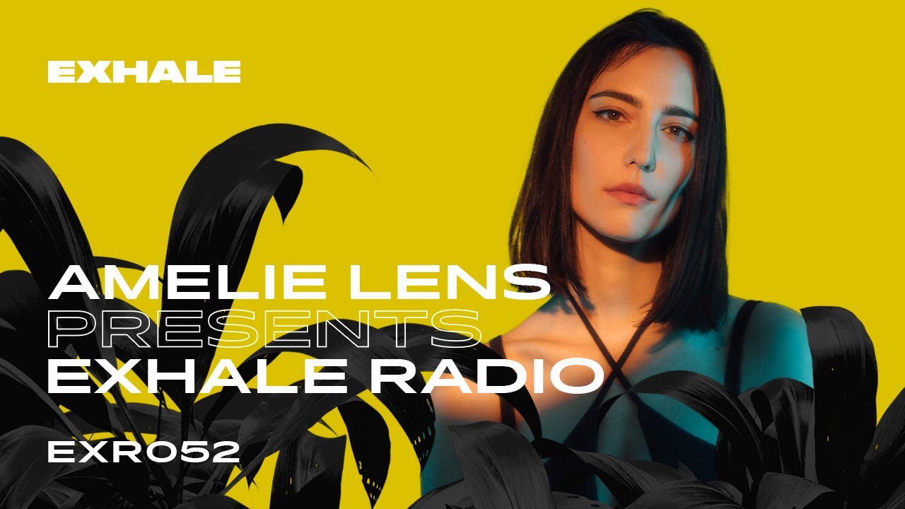 Amelie Lens presents Exhale Radio - Episode 52 Amelie Lens presents Exhale Radio - Episode 52