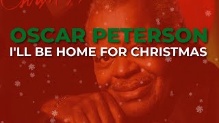 Oscar Peterson - I'll Be Home for Christmas (Official Audio)