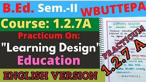 B.ed 2nd semester(ENGLISH VERSION) practicum (LD) Learning design / Education/ #wbuttepa #practicum
