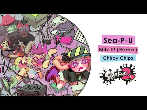 'sea-p-u'-blitz-it!-by-the-chirpy-chips-(remix)---splatoon-2