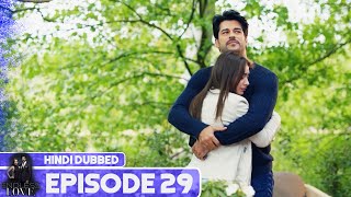 Endless Love - Episode 29 Hindi Dubbed Kara Sevda