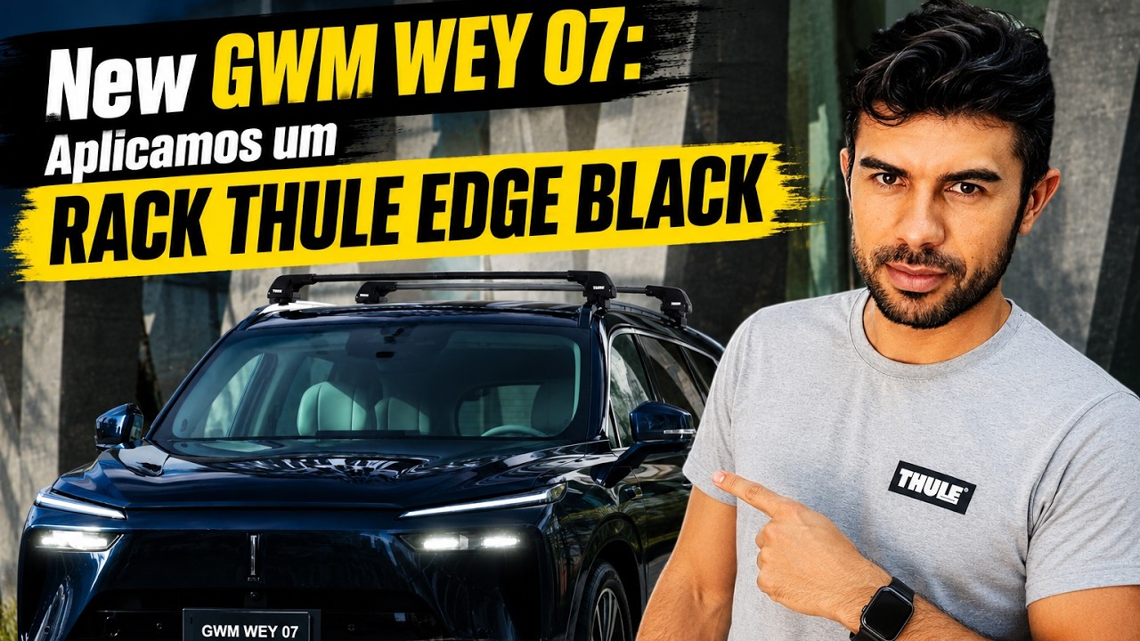 😱 Colocamos um Rack Thule Edge Black no Novo GWM WEY 07... Olha Como Ficou!