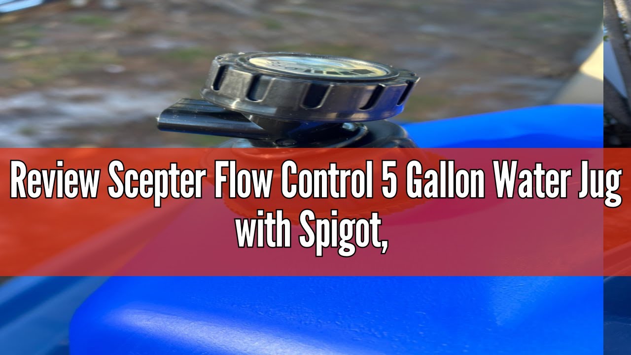 Review Scepter Flow Control 5 Gallon Water Jug with Spigot, Leak-Proof Heavy Duty Water Can for Camp