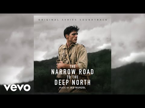 Jed Kurzel You Burn Me The Narrow Road To The Deep North Original Series Soundtrack