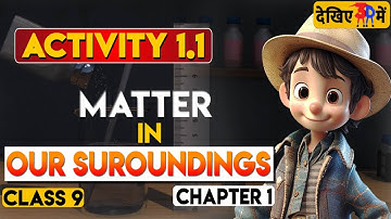 🔥🔥🔥NCERT Science Class 9: Chapter 1 - Part-1 | MATTER IN OUR SURROUNDINGS | Activity 1.1 in 3d🔥🔥🔥