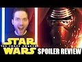 Star Wars: The Force Awakens - Spoiler Review