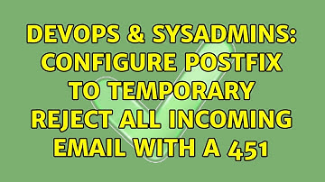 DevOps & SysAdmins: Configure postfix to temporary reject all incoming email with a 451