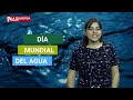 💧💧Dia mundial del agua - "El agua vale más que todo"💧💧