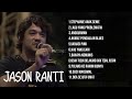 LAGU TERBAIK JASON RANTI - THE BEST OF JASON RANTI - JASON RANTI