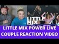 Little Mix - 'Power' (Live At Capital’s Summertime Ball 2017) | COUPLE REACTION VIDEO