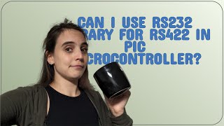 Electronics: Can I Use RS232 Library For RS422 in PIC Microcontroller?
