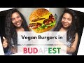 Vegan Burgers in Budapest l ilyssaG* expat life