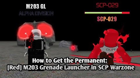 How to get [Red] M203 Grenade Launcher in SCP Warzone Roblox